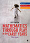 Mathematics Through Play in the Early years Mathematics Through Play in the Early years